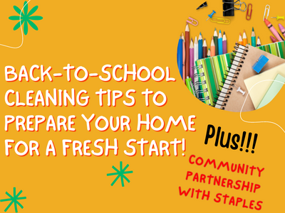 Yellow graphic with school supplies and the words "Back to school cleaning tips to prepare your home for a fresh start" and staples promotion for community partnership.