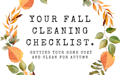 Your Fall Cleaning Checklist.  Getting Your Home Cozy and Clean for Autumn