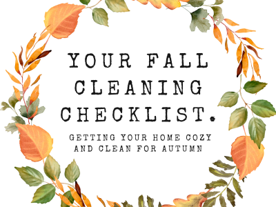 Fall leaves, and gourds in a circle with the words Your Fall Cleaning Checklist. Getting Your Home Cozy and Clean for Autumn