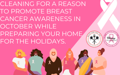 Partnering With Cleaning for A Reason To Promote Breast Cancer Awareness in October while Preparing Your Home for the Holidays.