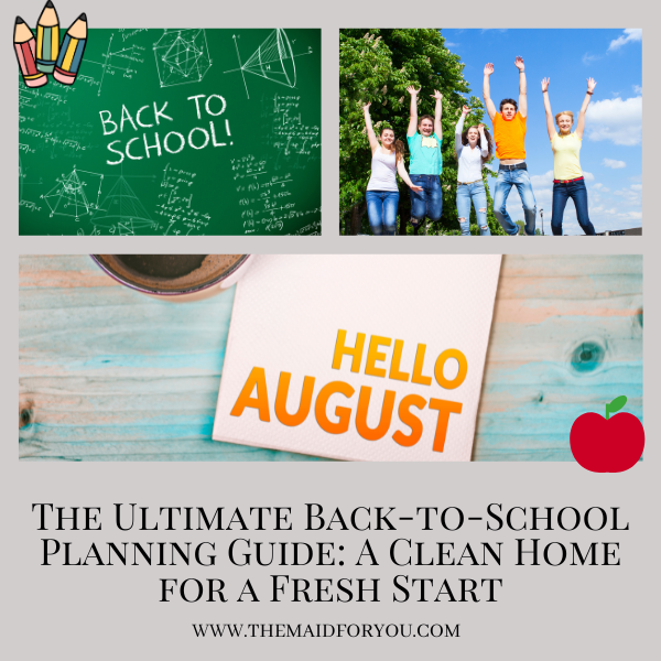 The Ultimate Back-to-School Planning Guide: A Clean Home for a Fresh Start